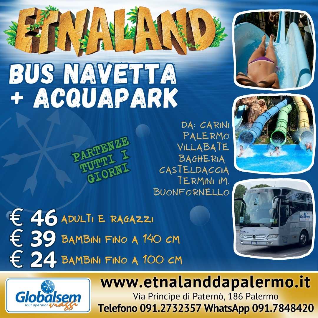 Bus per Etnaland  acquapark da Carini, Palermo, Villabate, Bagheria, Casteldaccia, Termini imerese, Buonfornello 