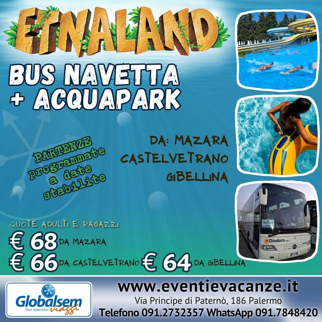 Bus per Etnaland Acquapark da Mazara del Vallo, Castelvetrano, Gibellina